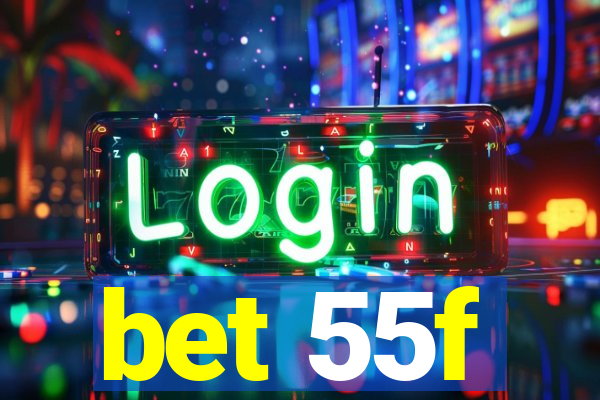 bet 55f